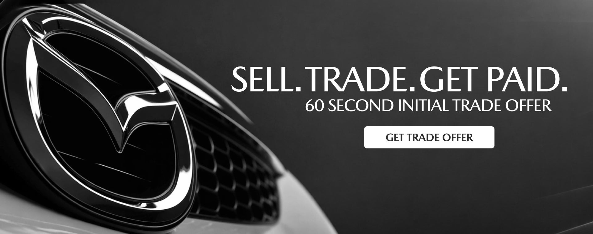 Sell. Trade. Get Paid. 60 Second Initial Trade Offer